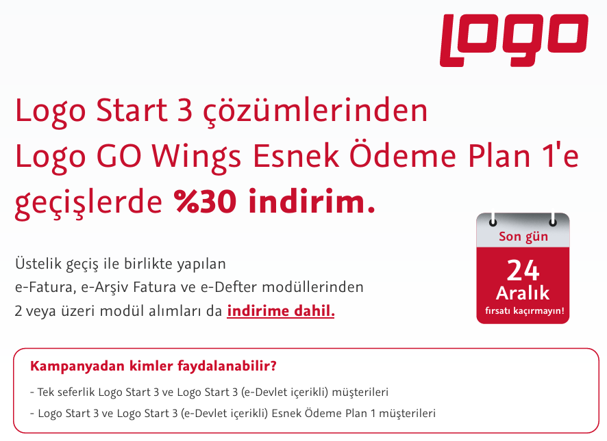 Logo Start  çözümlerinden  Logo GO Wings Esnek Ödeme Plan 'e  geçişlerde % 30 indirim. 