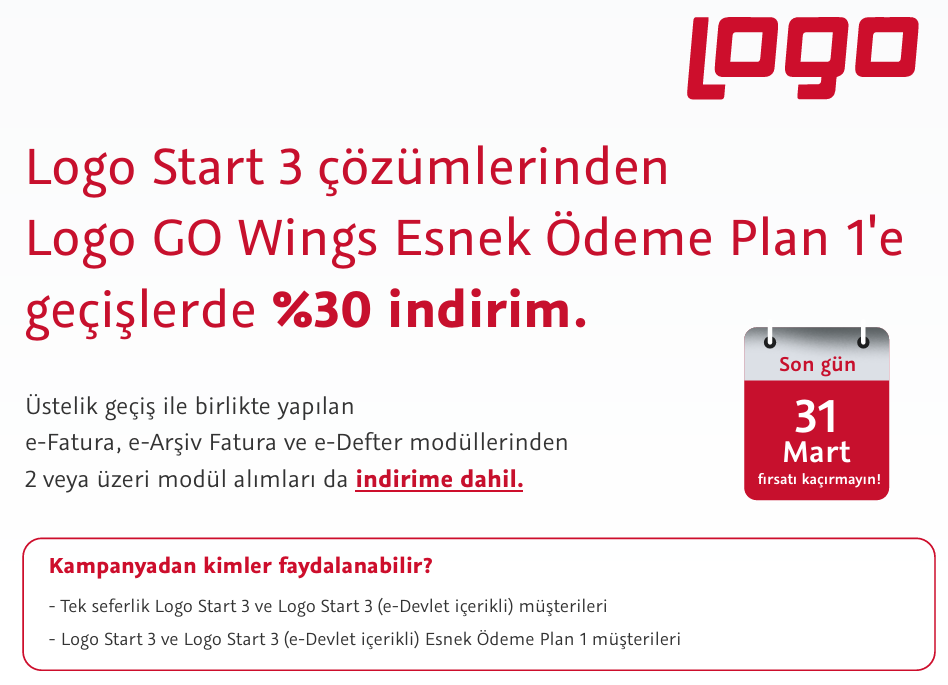 Logo Start  çözümlerinden Logo GO Wings Esnek Ödeme Plan 'e geçişlerde % 30 indirim.