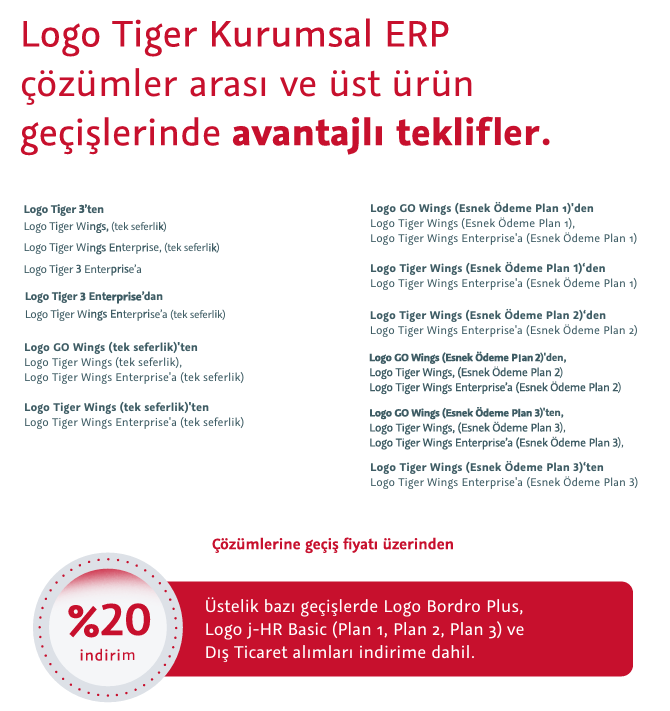 Logo Kurumsal ERP çözümler arası ve üst ürün geçişlerinde avantajlı teklifler